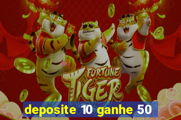 deposite 10 ganhe 50